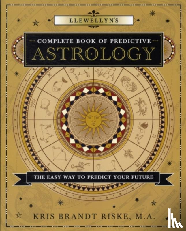 Kris Brandt Riske - Llewellyn's Complete Book of Predictive Astrology