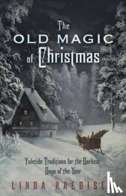 Raedisch, Linda - The Old Magic of Christmas