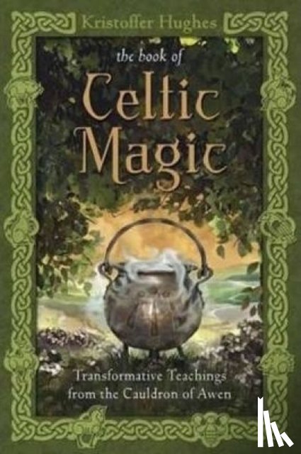 Hughes, Kristoffer - The Book of Celtic Magic