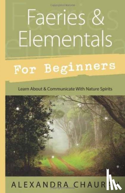 Chauran, Alexandra - Faeries and Elementals for Beginners