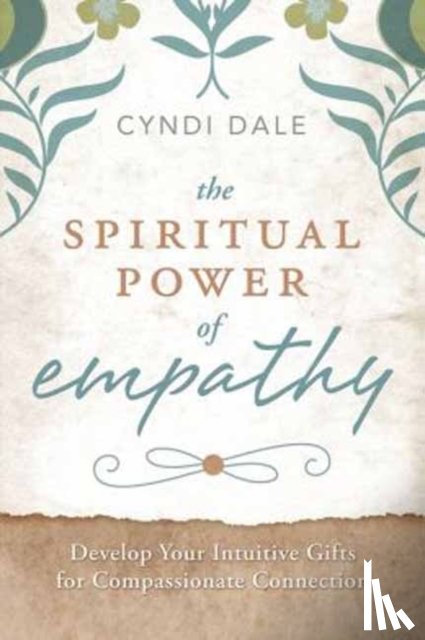 Cyndi Dale - The Spiritual Power of Empathy