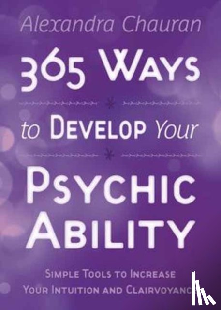 Chauran, Alexandra - 365 Ways to Develop Your Psychic Ability