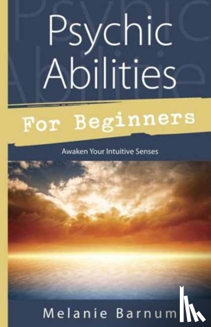 Barnum, Melanie - Psychic Abilities for Beginners