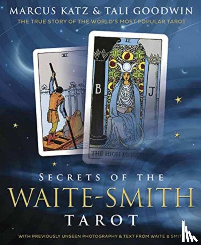 Katz, Marcus, Goodwin, Tali - Secrets of the Waite-Smith Tarot