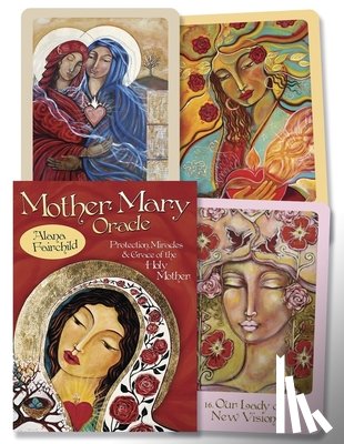 Fairchild, Alana - Mother Mary Oracle: Protection Miracles & Grace of the Holy Mother