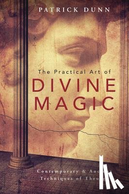 Dunn, Patrick - The Practical Art of Divine Magic