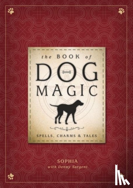 Sophia, Denny Sargent - The Book of Dog Magic