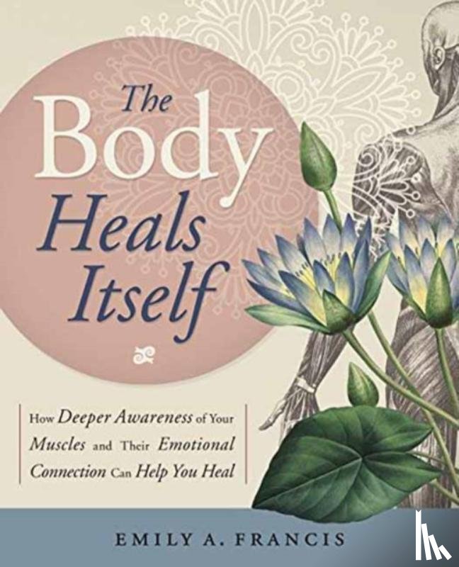 Francis, Emily A. - The Body Heals Itself