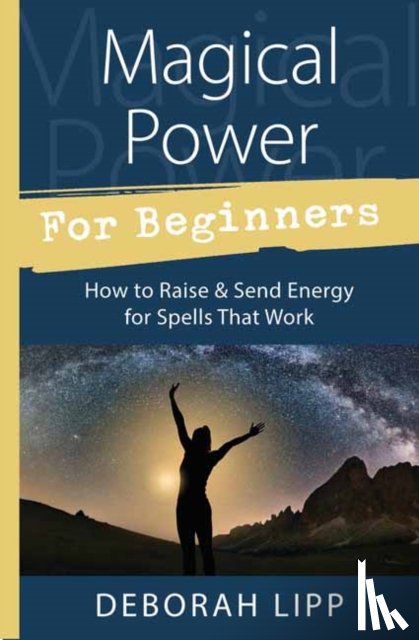 Deborah Lipp - Magical Power for Beginners