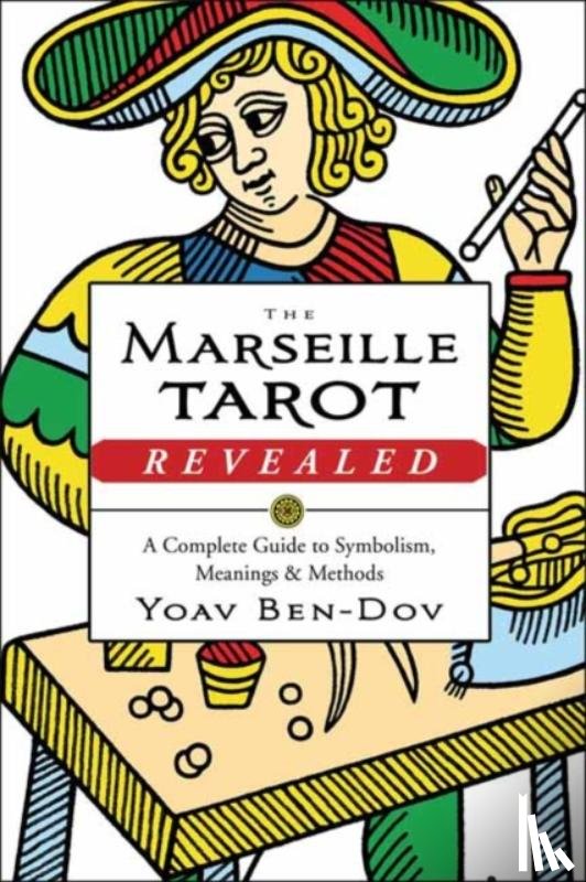 Ben-Dov, Yoav - The Marseille Tarot Revealed