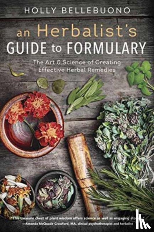 Bellebuono, Holly - An Herbalist's Guide to Formulary
