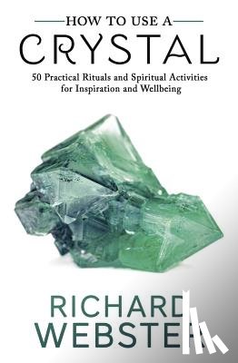 Webster, Richard - How to Use a Crystal