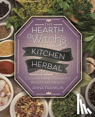 Franklin, Anna - The Hearth Witch's Kitchen Herbal