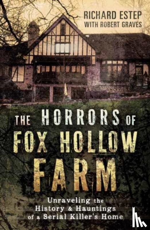 Estep, Richard, Graves, Robert - The Horrors of Fox Hollow Farm