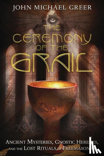 Greer, John Michael - The Ceremony of the Grail