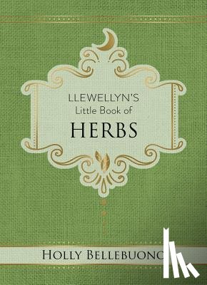 Bellebuono, Holly - Llewellyn's Little Book of Herbs