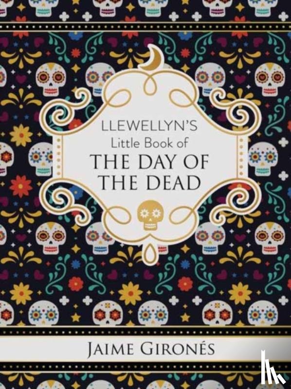 Girones, Jaime - Llewellyn's Little Book of the Day of the Dead