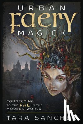 Sanchez, Tara - Urban Faery Magick