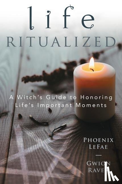 LeFae, Phoenix LeFae, Raven, Gwion - Life Ritualized