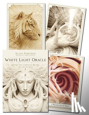 Fairchild, Alana - White Light Oracle: Enter the Luminous Heart of the Sacred
