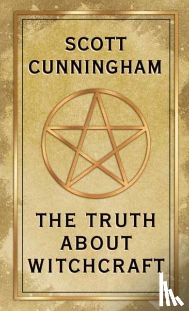 Cunningham, Scott - The Truth About Witchcraft