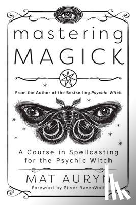 Auryn, Mat, RavenWolf, Silver - Mastering Magick