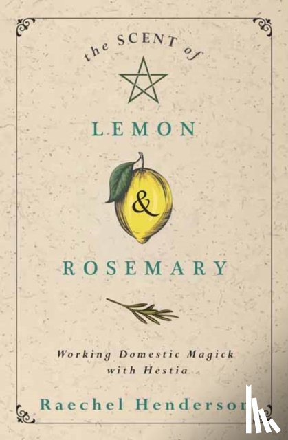 Henderson, Raechel - The Scent of Lemon and Rosemary