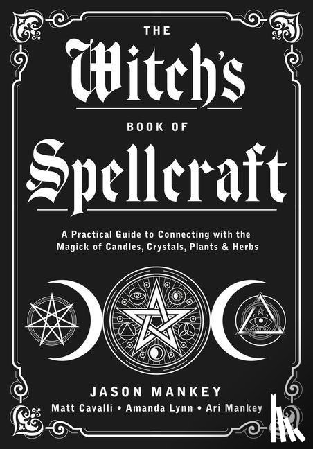 Mankey, Jason, Cavalli, Matt - The Witch's Book of Spellcraft