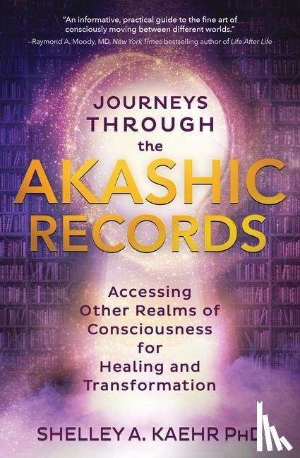 Kaehr, Shelley A. - Journeys through the Akashic Records