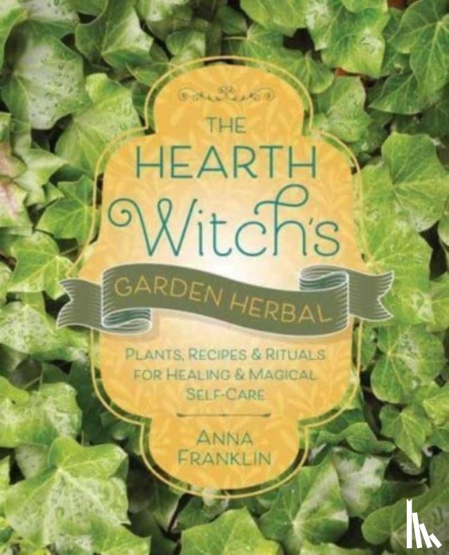 Franklin, Anna - The Hearth Witch's Garden Herbal