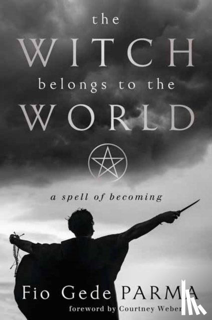 Parma, Fio Gede, Weber, Courtney - The Witch Belongs to the World