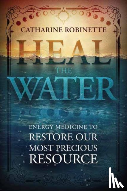 Robinette, Catharine - Heal the Water