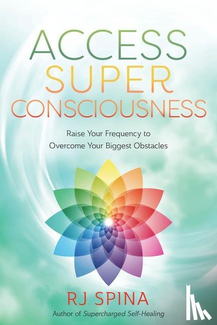 Spina, R.J. - Access Super Consciousness