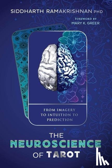 Ramakrishnan, Siddharth, Greer, Mary K. - The Neuroscience of Tarot