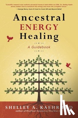 PhD, Shelley A. Kaehr, Dale, Cyndi - Ancestral Energy Healing