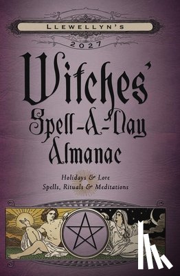 Llewellyn, Llewellyn, Ardinger, Barbara - Llewellyn's 2027 Witches' Spell-A-Day Almanac