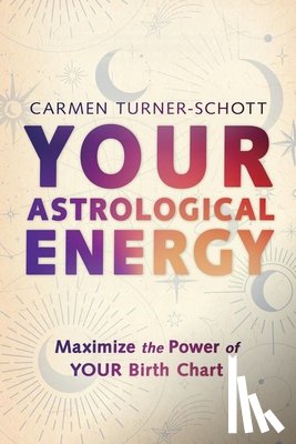Turner-Schott, Carmen - Your Astrological Energy