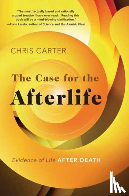 Carter, Chris - The Case for the Afterlife