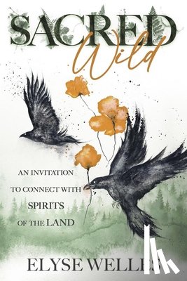 Welles, Elyse, Blackthorn, Amy - Sacred Wild