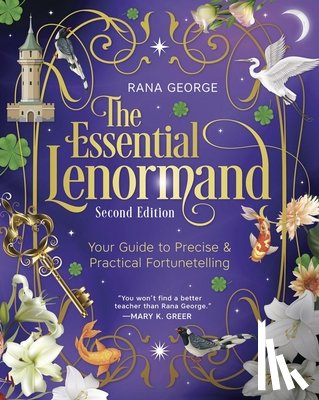 George, Rana - The Essential Lenormand (Second Edition): Your Guide to Precise & Practical Fortunetelling