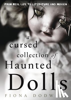 Fiona, Dodwell, Batt, Fred - A Cursed Collection of Haunted Dolls