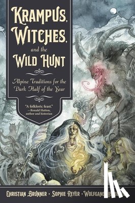 Brunner, Christian, Reyer, Sophie - Krampus, Witches, and the Wild Hunt