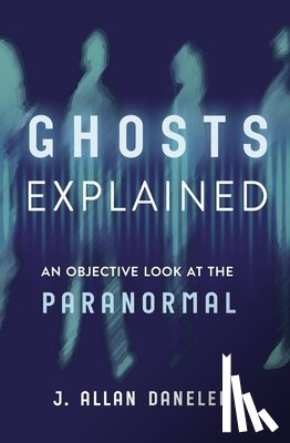 Danelek, J. Allan - Ghosts Explained