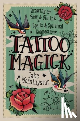 Morningstar, Jake - Tattoo Magick