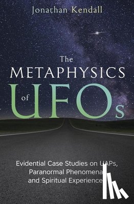 Kendall, Jonathan - The Metaphysics of UFOs