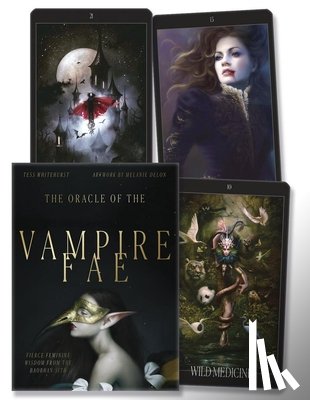 Whitehurst, Tess - The Oracle of the Vampire Fae: Fierce Feminine Wisdom from the Baobhan Sith