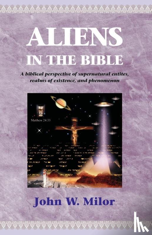 Milor, John W - Aliens in the Bible