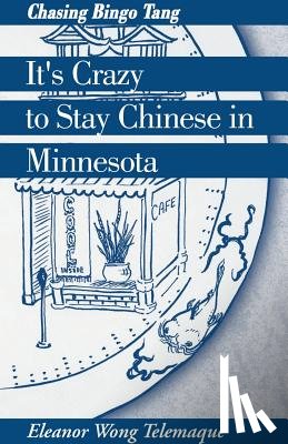 Telemaque, Eleanor Wong - It's Crazy to Stay Chinese in Minnesota