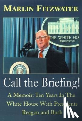 Fitzwater, Marlin - Call the Briefing