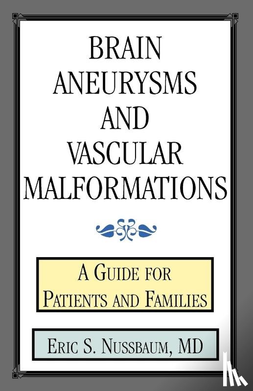 Nussbaum, Eric S - Brain Aneurysms and Vascular Malformations